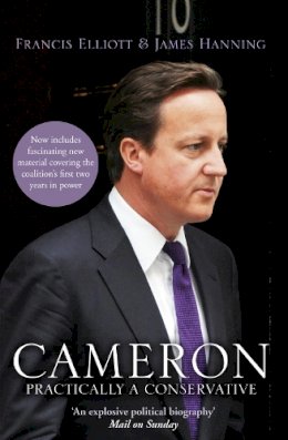 Francis Elliott - Cameron: Practically a Conservative - 9780007436422 - KRS0029534