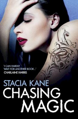 Stacia Kane - Chasing Magic (Downside Ghosts, Book 5) - 9780007437764 - KTG0014569