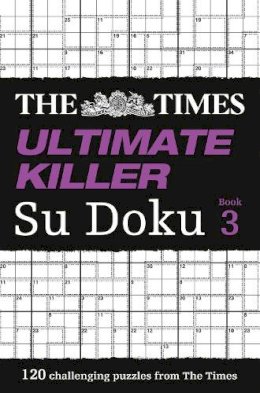 The Times Mind Games - The Times Ultimate Killer Su Doku Book 3: 120 challenging puzzles from The Times (The Times Su Doku) - 9780007440658 - V9780007440658