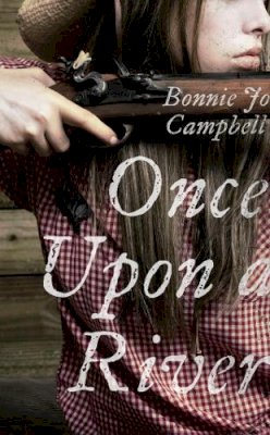 Bonnie Jo Campbell - Once Upon a River - 9780007443369 - KRA0011335