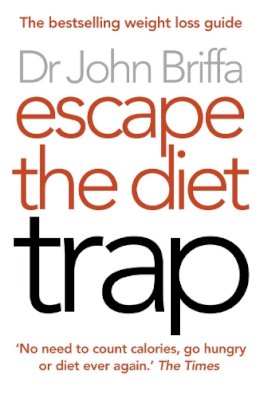 Dr. John Briffa - Escape the Diet Trap - 9780007447763 - V9780007447763
