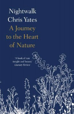Chris Yates - Nightwalk: A journey to the heart of nature - 9780007448708 - V9780007448708