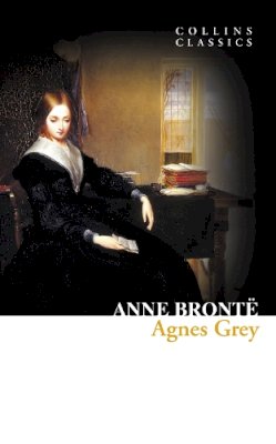 Anne Bronte - Agnes Grey (Collins Classics) - 9780007449453 - KOG0007317