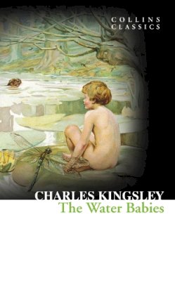 Charles Kingsley - The Water Babies (Collins Classics) - 9780007449460 - V9780007449460