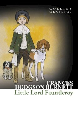 Frances Hodgson Burnett - Little Lord Fauntleroy - 9780007449927 - V9780007449927