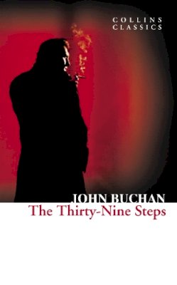 John Buchan - The Thirty-Nine Steps (Collins Classics) - 9780007449934 - V9780007449934