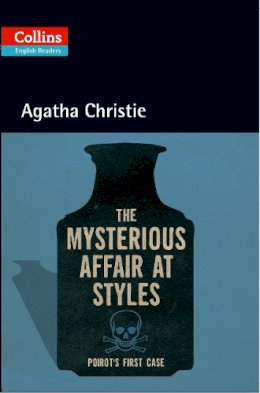 Agatha Christie - The Mysterious Affair at Styles: Level 5, B2+ (Collins Agatha Christie ELT Readers) - 9780007451524 - V9780007451524