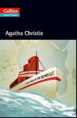 Agatha Christie - The Man in the Brown Suit: Level 5, B2+ (Collins Agatha Christie ELT Readers) - 9780007451555 - V9780007451555