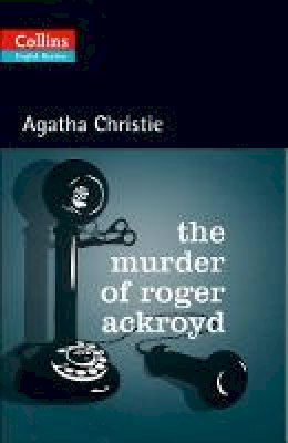 Agatha Christie - The Murder of Roger Ackroyd: B2 (Collins Agatha Christie ELT Readers) - 9780007451562 - V9780007451562