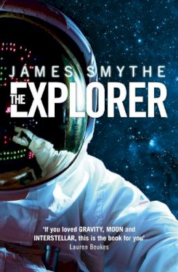 James Smythe - The Explorer (The Anomaly Quartet, Book 1) - 9780007456765 - KSG0015021