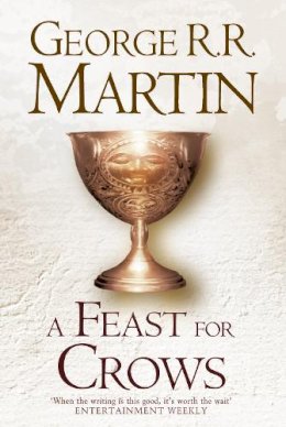 George R. R. Martin - A Feast for Crows (A Song of Ice and Fire, Book 4) - 9780007459476 - V9780007459476