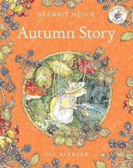 Jill Barklem - Autumn Story (Brambly Hedge) - 9780007461554 - V9780007461554
