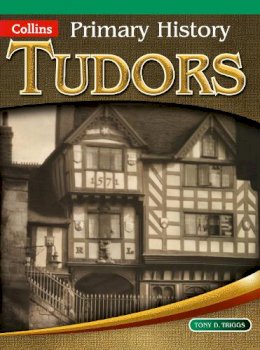 Tony D. Triggs - Primary History – Tudors - 9780007464029 - V9780007464029