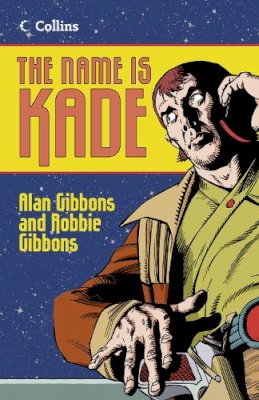 Alan Gibbons - Read On – The Name is Kade - 9780007464753 - V9780007464753