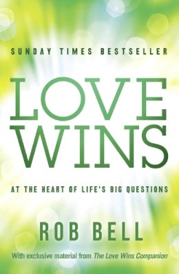 Rob Bell - Love Wins: At the Heart of Life’s Big Questions - 9780007465057 - V9780007465057