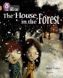 Janet Foxley - The House in the Forest: Band 12/Copper (Collins Big Cat) - 9780007465309 - V9780007465309