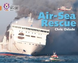 Chris Oxlade - Air-Sea Rescue: Band 12/Copper (Collins Big Cat) - 9780007465323 - V9780007465323