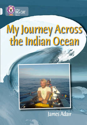 James Adair - My Journey across the Indian Ocean: Band 17/Diamond (Collins Big Cat) - 9780007465521 - V9780007465521