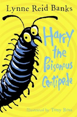 Lynne Reid Banks - Harry the Poisonous Centipede: A Story To Make You Squirm - 9780007476770 - V9780007476770