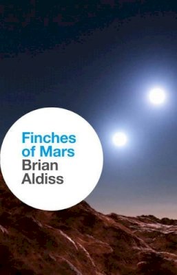 Brian Aldiss - Finches of Mars - 9780007478927 - KLJ0015402