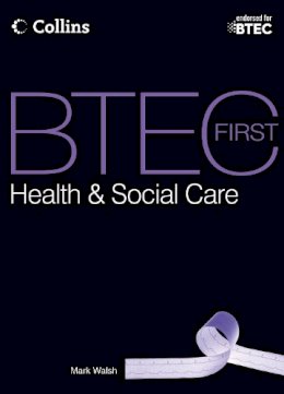 Mark Walsh - BTEC First Health and Social Care - 9780007479801 - V9780007479801