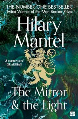 Hilary Mantel - The Mirror and the Light: Longlisted for the Booker Prize 2020 (The Wolf Hall Trilogy) - 9780007481002 - 9780007481002