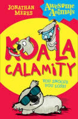 Jonathan Meres - Koala Calamity (Awesome Animals) - 9780007490790 - V9780007490790