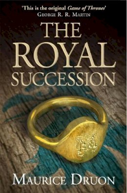 Maurice Druon - The Royal Succession (The Accursed Kings, Book 4) - 9780007491322 - 9780007491322