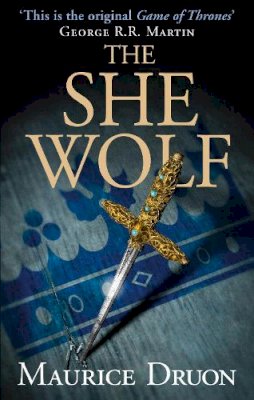 Maurice Druon - The She-Wolf (The Accursed Kings, Book 5) - 9780007491346 - 9780007491346