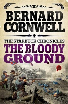 Bernard Cornwell - The Bloody Ground (The Starbuck Chronicles, Book 4) - 9780007497959 - V9780007497959