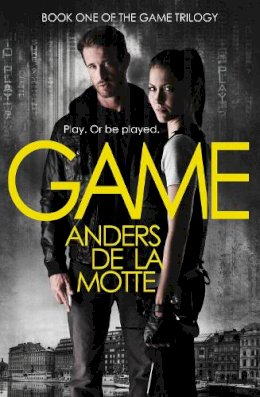 Anders De La Motte - Game (The Game Trilogy, Book 1) - 9780007500277 - KSG0009645