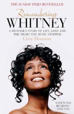 Cissy Houston - Remembering Whitney: A Mother’s Story of Life, Loss and the Night the Music Stopped - 9780007501410 - V9780007501410