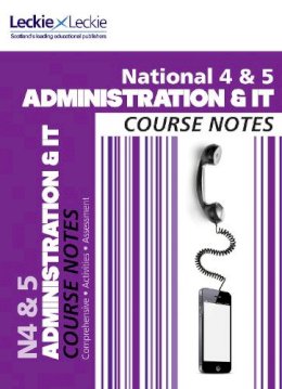 Kathryn Pearce - National 4/5 Administration and IT Course Notes (Course Notes for SQA Exams) - 9780007504756 - V9780007504756