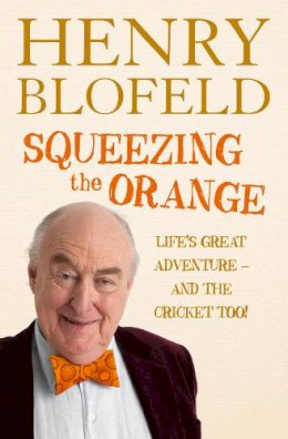 Henry Blofeld - Squeezing the Orange - 9780007506408 - V9780007506408