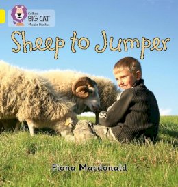 Fiona Macdonald - Sheep to Jumper: Band 03/Yellow (Collins Big Cat Phonics) - 9780007507825 - V9780007507825 Fiona Macdonald - Sheep to Jumper: Band 03/Yellow (Collins Big Cat Phonics) - 9780007507825 - V9780007507825