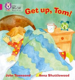 John Townsend - GET UP, TOM!: Band 01B/Pink B (Collins Big Cat Phonics) - 9780007507894 - V9780007507894
