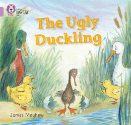 James Mayhew - The Ugly Duckling: Band 00/Lilac (Collins Big Cat) - 9780007512591 - V9780007512591