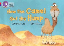 Paperback - How the Camel Got His Hump: Band 02A Red A/Band 08 Purple (Collins Big Cat Phonics Progress) - 9780007516315 - V9780007516315