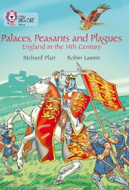 Richard Platt - Palaces, Peasants and Plagues - England in the 14th century: Band 18/Pearl (Collins Big Cat) - 9780007530168 - 9780007530168