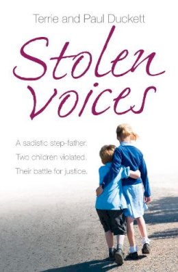 Terrie Duckett - Stolen Voices: A sadistic step-father. Two children violated. Their battle for justice. - 9780007532230 - KSG0009599