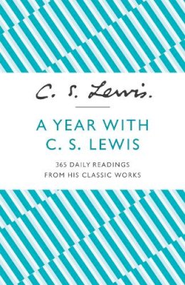 C. S. Lewis - A Year With C. S. Lewis: 365 Daily Readings from His Classic Works - 9780007532827 - V9780007532827