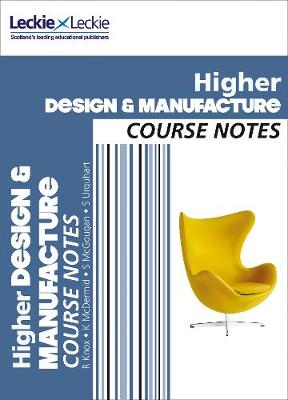 Richard Knox - Higher Design and Manufacture Course Notes: For Curriculum for Excellence SQA Exams (Course Notes for SQA Exams) - 9780007549320 - V9780007549320