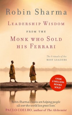 Robin Sharma - Leadership Wisdom from the Monk Who Sold His Ferrari: The 8 Rituals of the Best Leaders - 9780007549627 - V9780007549627