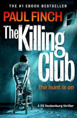 Paul Finch - The Killing Club (Detective Mark Heckenburg, Book 3) - 9780007551255 - KRA0011660