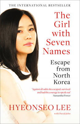 Hyeonseo Lee - The Girl with Seven Names: Escape from North Korea - 9780007554850 - V9780007554850