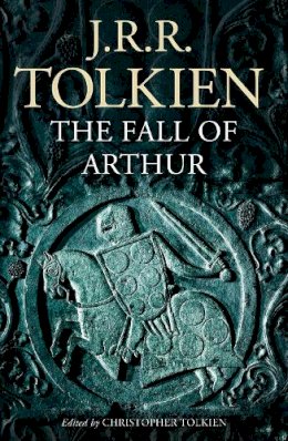 J. R. R. Tolkien - The Fall of Arthur - 9780007557301 - V9780007557301