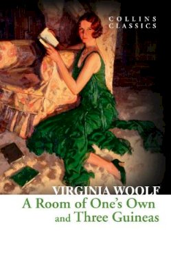 Virginia Woolf - A Room of One’s Own and Three Guineas (Collins Classics) - 9780007558063 - V9780007558063