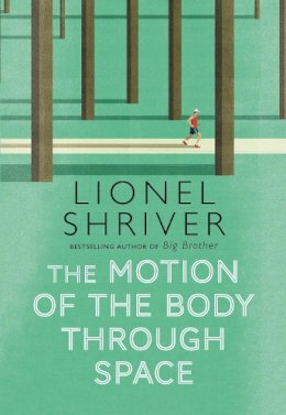 Lionel Shriver - The Motion of the Body Through Space - 9780007560790 - 9780007560790