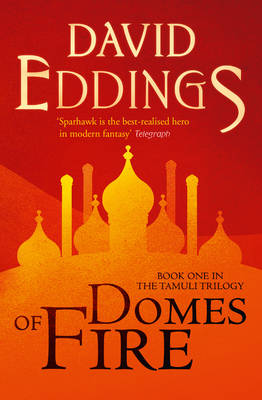 David Eddings - Domes of Fire (The Tamuli Trilogy) - 9780007579006 - 9780007579006