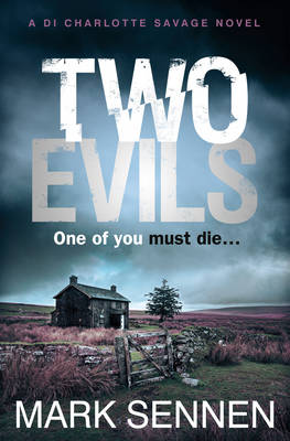 Mark Sennen - Two Evils: A DI Charlotte Savage Novel - 9780007587889 - V9780007587889